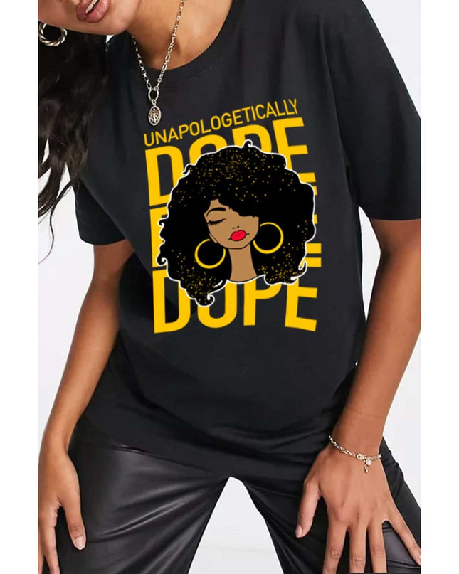 UnApologetically Dope Woman T-Shirt  {Unisex}